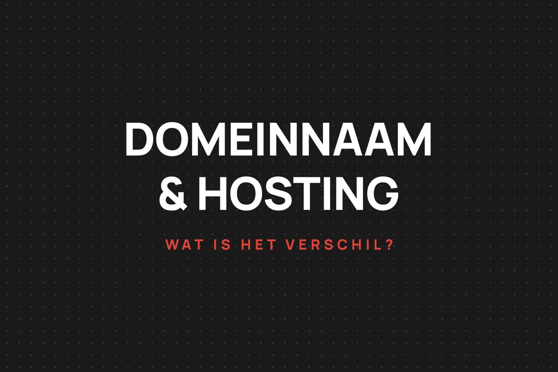 verschil domeinnaam hosting