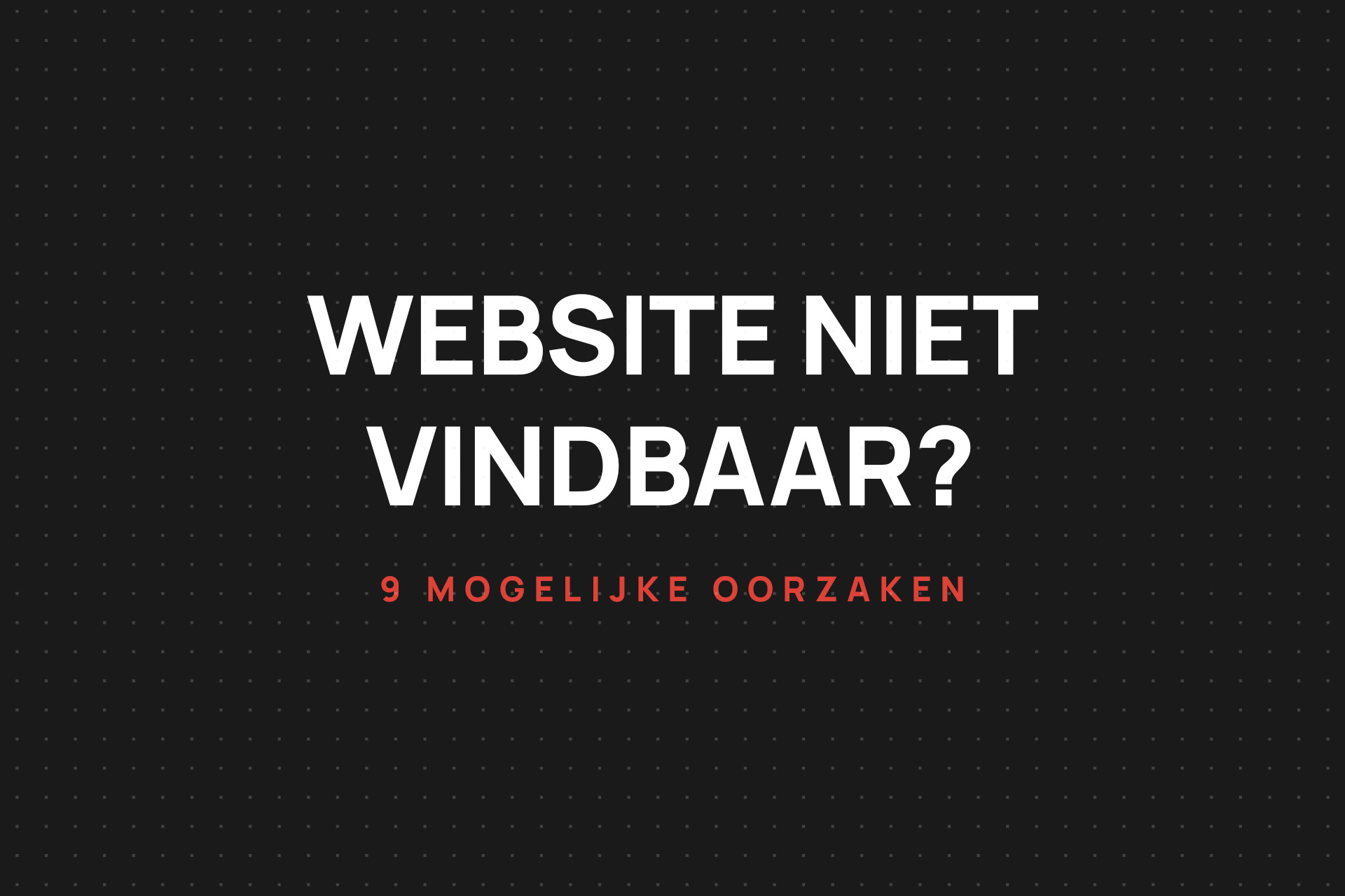 website niet vindbaar op google